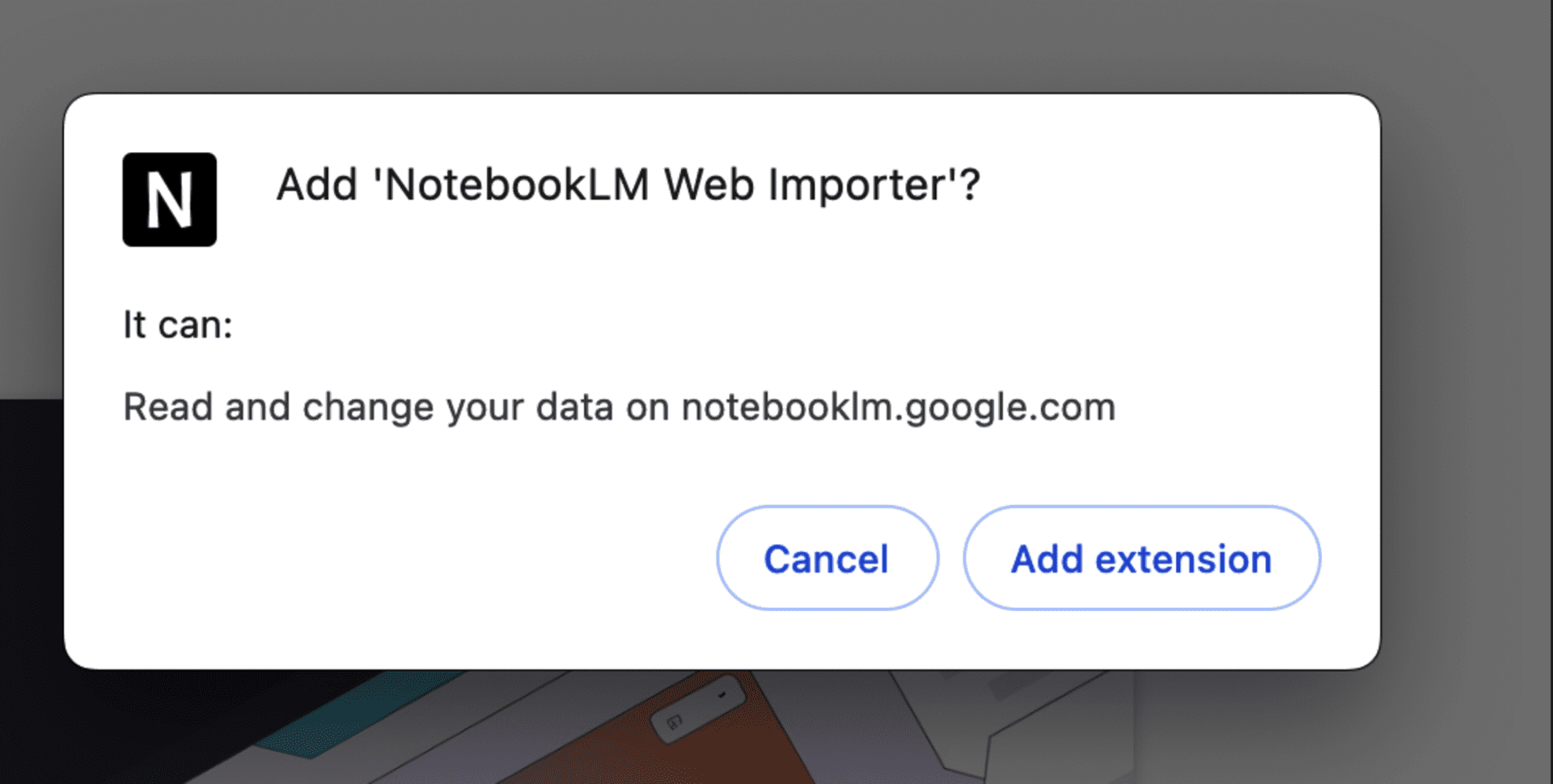 Screenshot of the notebooklm web importer extension notice on google chrome stating it can 'read and change your data on notebooklm. Google. Com